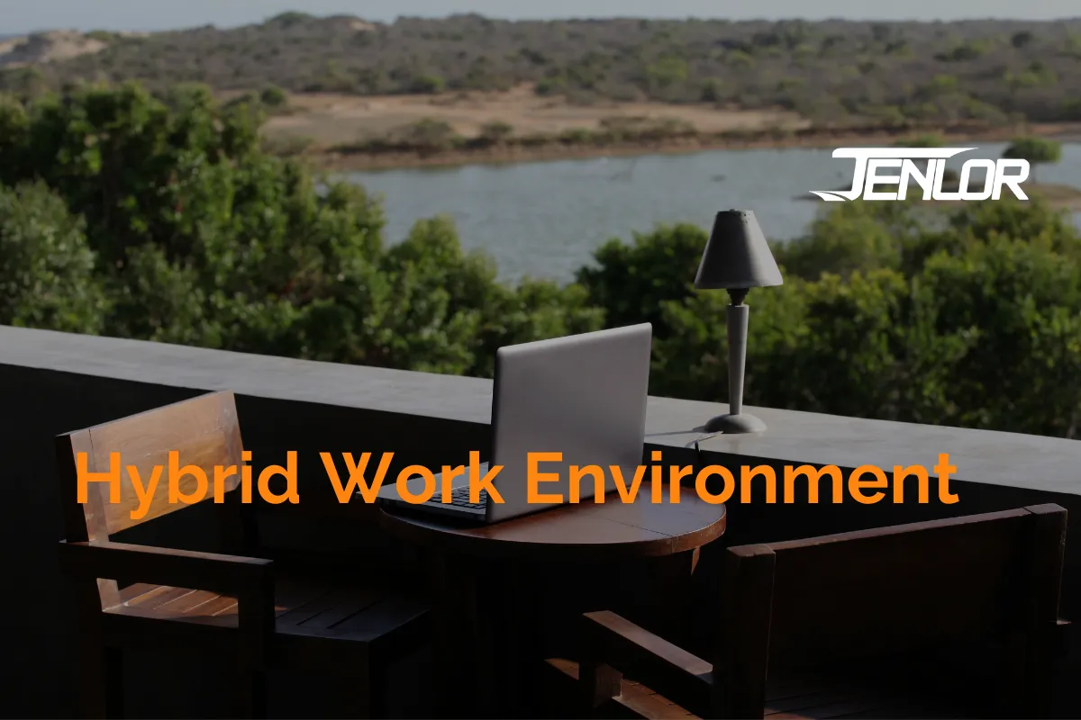 How JENLOR Can Help You Create An Ideal Hybrid Work Environment