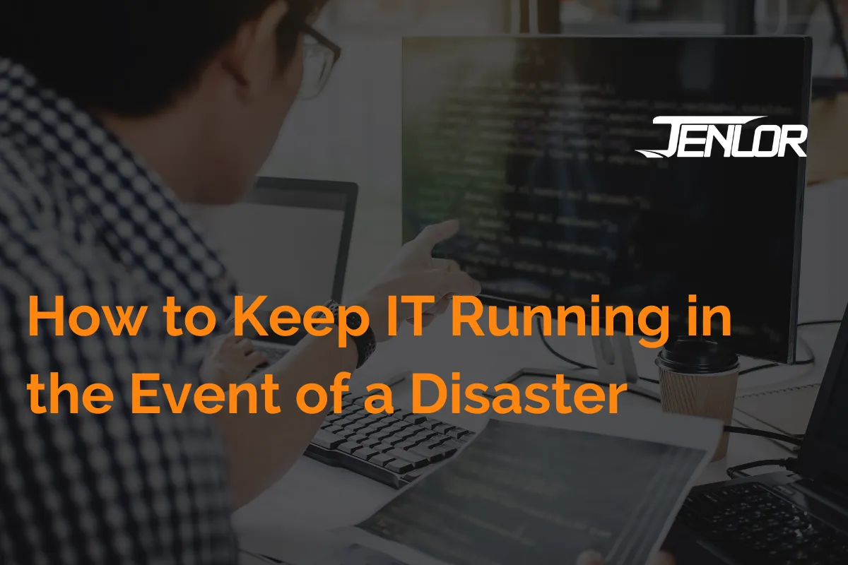 Keeping IT Running in the Event of a Disaster